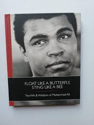 Float Like a Butterfly, Sting Like a Bee: The Wit & Wisdom of Muhammad Ali