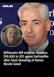 UNILAD r E 0 n Billionaire Bill Ackman donates $10,000 to to ICE agent  GoFundMe after fatal shooting of Renee Nicole Good