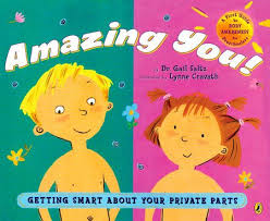 Amazing You By Gail Saltz 9780142410585 Penguinrandomhouse Com Books In 2020 The Body Book Helping Kids Private Parts