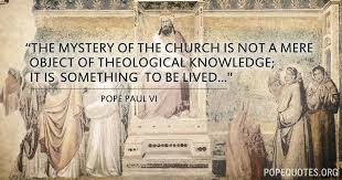 Pope Paul VI Quote: The mystery of the church is not a mere object ... via Relatably.com