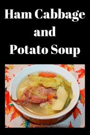 Ham Cabbage And Potato Soup Recipe Ham And Cabbage Cabbage And Potatoes Cabbage Potato Soup