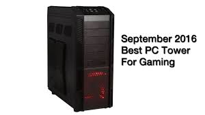 Best Pc Tower For Gaming September 2016 Youtube
