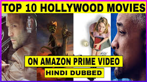 Checkout these awesome series that you can enjoy in hindi as well as hindi dubbed series on amazon prime video list. Top 10 Hindi Dubbed Hollywood Movies On Amazon Prime Video Youtube