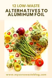 But have you ever wondered how it keeps the food warm and is it even safe to store food in aluminum foils for longer periods of time? 12 Low Waste Alternative To Aluminum Foil Zero Waste Blog