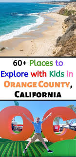 Are You Traveling With Kids To Orange Count California Check Out This List Of 60 Places In Orange C California Travel California With Kids Travel With Kids