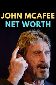 Learn about his bio, wiki, age, height, weight, dating, wife, girlfriend & kids, parents, career and more. John Mcafee Net Worth John Mcafee Net Worth Mcafee