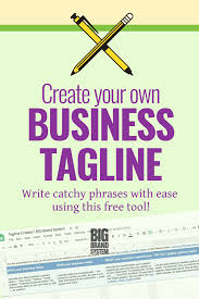 How To Write A Terrific Tagline Free Tool In 2020 Create Your Own Business Catchy Phrases Blog Writing Tips