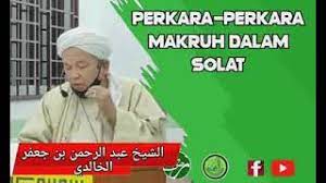 Pertama, makruh hukumnya memalingkan wajah dan dada ke samping. Perkara Makruh Dalam Solat Surau Ahmad Lhan Kg Ketapang Youtube