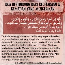 Maka itu jangan pernah malas untuk berdoa kepada allah ta'ala untuk mendapatkan kemudahan di dunia dan akhirat kelak. Doa Berlindung Dari Kecelakaan Dan Kematian Yang Mengerikan Nasihat Sahabat