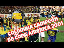 Colombia campeón de Copa América 2001 - YouTube