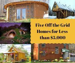 Five Off The Grid Houses Built For Less Than 5 000 Each Off Grid House Building A House Tiny House Plans