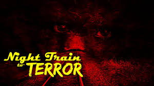 Night Train to Terror - Troma NOW