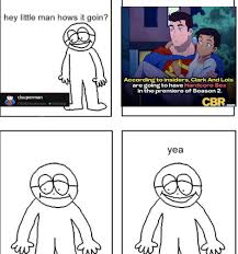 This show was the best and worst thing to happen to the superman fandom :  rdccomicscirclejerk