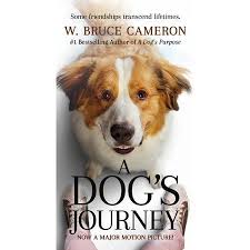A Dog S Journey Movie Tie In A Novel Walmart Com In 2020 A Dog S Journey A Dogs Purpose Dog Movies