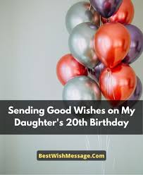 20th birthday ideas for daughter. 20th Birthday Wishes For Daughter Turning 20 Wishes And Messages