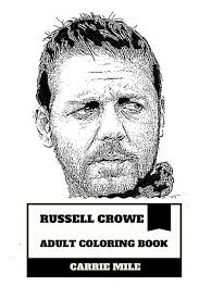 Fuzzy's advanced adult coloring pages include simple and complex flower, animal, and pattern coloring book oh, how i love to color! Russell Crowe Adult Coloring Book The Gladiator Star And Academy Award Winner Great Method Actor And Hollywood Inspired Adult Coloring Book Paperback Walmart Com Walmart Com