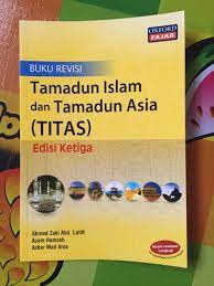Tamadun islam dan tamadun asia (titas). Buku Tamadun Islam Tamadun Asia Titas Textbooks On Carousell
