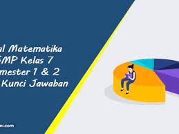 Kunci jawaban ini bersumber dari jawaban resmi dan sudah diperiksa kebenarannya oleh kakak²👦👩 kunci jawaban.jadi,jawaban kami 100% benar.🔽∆ request =•jaw. Soal Matematika Smp Kelas 7 Semester 1 2 Dan Kunci Jawaban