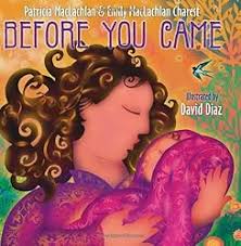 Amazon.com: Before You Came: 9780060512347: MacLachlan, Patricia, Charest,  Emily MacLachlan, Diaz, David: Books