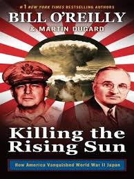 As an amazon associate i earn money from qualifying purchases. Killing The Rising Sun By Bill O Reilly Overdrive Ebooks Audiobooks And Videos For Libraries And Schools