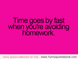  Funny Quotes About Home Work Funny Homework Quote Pinterest Funny Quotes Homework Quotes