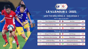 Preview vòng 3 v.league 2021: Vong 8 V League 2021 Long Tranh Há»• Ä'áº¥u