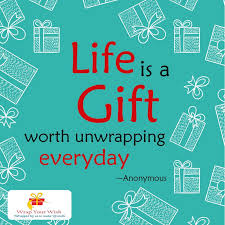 Yesterday is history, tomorrow is a mystery, today is god's gift, that's why we call it the present. 3. Life Is A Gift And Vive Versa Wrapyourwish Corporategifting Corporatetacts Gift Quotes Life Is A Gift Corporate Gifts