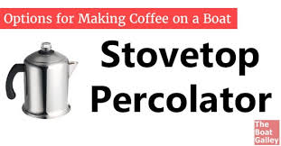 Fresh roasted coffee delivered straight to your door! Stovetop Percolator The Boat Galley