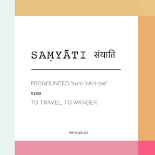 Glo On Instagram Fun Fact The Sanskrit Word Samyati Has Close To 30 Definitions Including To Travel Or To Wander O Sanskrit Words Words Hindi Words