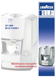 There are 2447 lavazza coffee machine suppliers, mainly located in asia. Lavazza Lb 1000 Blue Family Maintenance Manual Pdf Download Manualslib
