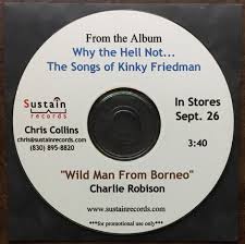 Charlie Robison – Wild Man From Borneo – CDr (Single, Promo), 2006  [r15269342] | Discogs