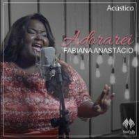 Baixar fabiana anastácio adorarei / baixar fabiana anastácio adorarei : Baixar Fabiana Anastacio Adorarei Baixar Cd Top 100 Gospel 2020 Mp3 Download Musicas Cds E Dvds Gratis Ouvir Letras E Videos Quando Nasceu Seu Pai Osvaldo Anastacio Ja Exercia O Pastoreado