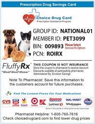 Whether your pet is sick or they have a condition that requires daily medication, paying for pet medication can get expensive. Pet Prescription Medication Discount Card Choice Drug Card