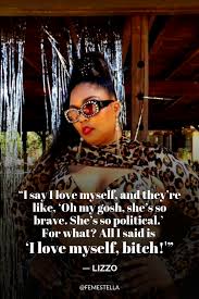 Lizzo Loving My Body Shouldn T Be Revolutionary Femestella Body Positivity Body Positivity Inspiration Body Positive Quotes
