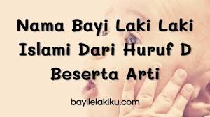 Kita sudah sajikan 2 rangakaian kata nama bayi sebagai contoh, yaitu dua rangakaian dan tiga rangkaian kata lengkap sama artinya, yaitu. Nama Bayi Laki Laki Islami Dari Huruf D Beserta Artinama Bayi Laki Laki Dan Artinya Islami Kristen Modern