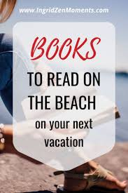 A Round Up Of Some Great Books To Read On Vacation Ingridzenmoments In 2020 Books To Read For Women Vacation Books Great Books To Read