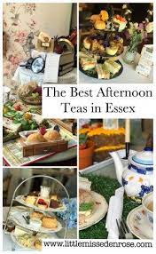The Best Afternoon Teas In Essex Little Miss Eden Rose Best Afternoon Tea Afternoon Tea London Food