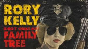 Rory Kelly: (Don't Shake My) Family Tree