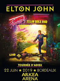 Elton john sera à l'arkéa arena le samedi 22 juin 2019 dans. Elton John Farewell Yellow Brick Road Samedi 22 Juin Arkea Arena Floirac