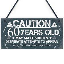 4.6 out of 5 stars. 60th Birthday Card For Men Women Friend 60th Birthday Gifts For Him Her Plaques 5056293509343 Ebay