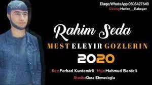 Rahim Seda Mest Eleyir Gozlerin Mp3 Indir Rahimseda Mesteleyirgozlerin Yeni Muzik Sarkilar Muzik
