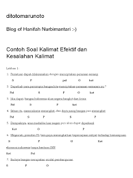 Kalimat efektif merupakan suatu kalimat yang kata katanya tersusun berdasarkan dengan kaidah bahasa indonesia yang berlaku. Contoh Soal Kalimat Efektif Dan Kesalahan Kalimat Ditotomarunoto