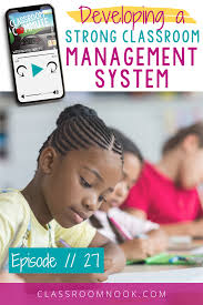Teachers play various roles in a typical classroom, but surely one of the most important is that of classroom manager. Ccp Episode 27 Developing A Strong Classroom Management System The Classroom Nook