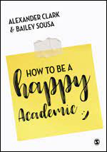 How To Be A Happy Academic | Sage Publications Ltd