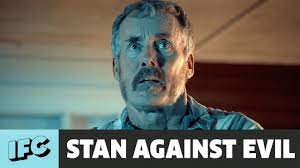 Season 1 Recap Stan Against Evil Ifc Willard S Mill Is A Town Where Things Are Not As They Scream Stan Against Evil Returns We Evil Season 1 Stans