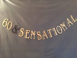 60th Birthday Party Decorations For Her 60 Sensational Bannner 60th Birthday Party Decorations Birthday Party Decor 60th Birthday Party Decorations 60th Birthday Party 60th Birthday Ideas For Mom