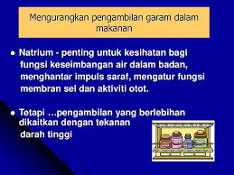 Tinjauan semula terhadap 27 kajian rawak terkawal (randomized controlled trial) yang melibatkan 1,480 ramai orang tahu bahawa kalau nak kurangkan tekanan darah kena kurangkan garam dalam makanan, kan? Amalan Makan Secara Sihat Ppt Download