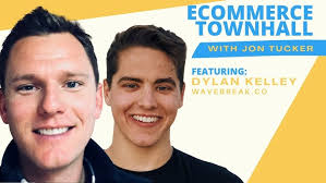 Ecommerce Townhall Ep2: Ecommerce Townhall with Jon Tucker (featuring Dylan  Kelley of Wavebreak.co)