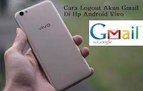 Cara Logout Menghapus Salah Satu Akun Gmail Di Hp Android Vivo Nggatekno