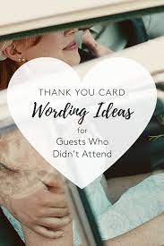 5 Thank You Card Wording Ideas For Guests Who Didn T Attend Thank You Card Wording Wedding Thank You Cards Wording Wedding Thank You Postcards